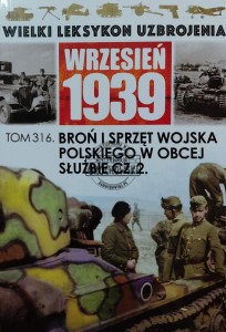 Wielki leksykon uzbrojenia, T.316. Broń i sprzęt Wojska Polskiego w obcej służbie, Cz.2