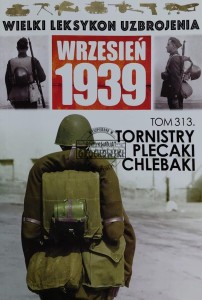 Wielki leksykon uzbrojenia, T.313. Tornistry, plecaki, chlebaki