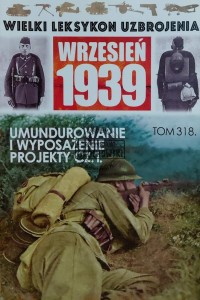 Wielki leksykon uzbrojenia, T.318. Umundurowanie i wyposażenie - projekty, Cz. 1