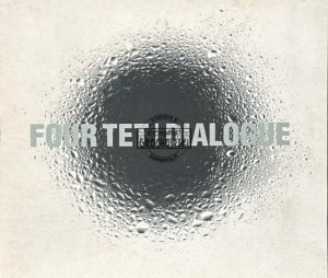 Four Tet – Dialogue CD