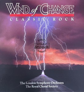The London Symphony Orchestra / The Royal Choral Society – Wind Of Change - Classic Rock LP