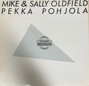 Mike & Sally Oldfield, Pekka Pohjola – Mike & Sally Oldfield - Pekka Pohjola LP