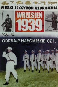 Wielki leksykon uzbrojenia, T.170. Oddziały narciarskie, Cz.1