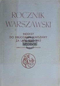 Rocznik warszawski. Indeksy do bibliografii Warszawy za lata 1959-1963