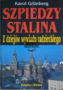 Szpiedzy Stalina. Z dziejów wywiadu radzieckiego