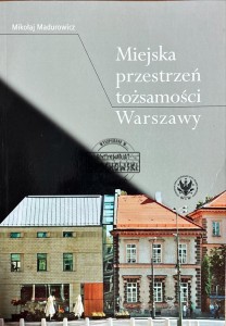 Miejska przestrzeń tożsamości Warszawy
