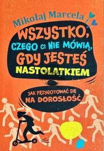Wszystko, czego ci nie mówią, gdy jesteś nastolatkiem