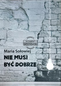 Nie musi być dobrze