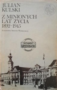 Z minionych lat życia 1892 - 1945