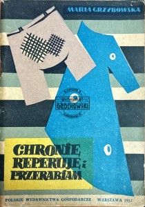 Chronię, reperuję i przerabiam