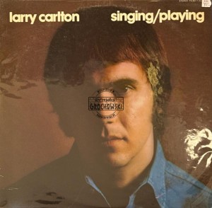 Larry Carlton – Singing / Playing LP