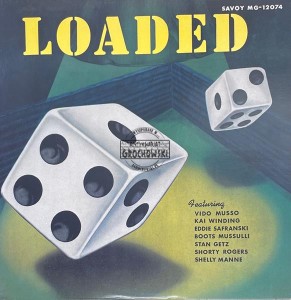 Various Featuring Vido Musso, Kai Winding, Eddie Safranski, Boots Mussulli, Stan Getz, Shorty Rogers, Shelly Manne – Loaded LP