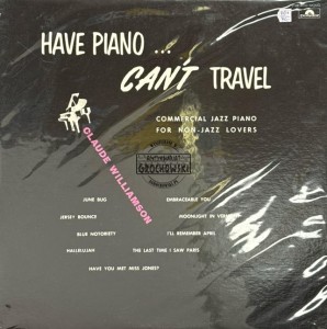 Claude Williamson – Have Piano... Can’t Travel LP