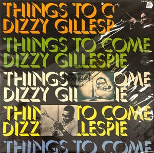 Dizzy Gillespie – Things To Come LP