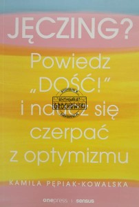 Jęczing? Powiedz "dość!" i naucz się czerpać z optymizmu