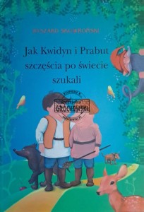 Jak Kwidyn i Prabut szczęśćia po świecie szukali