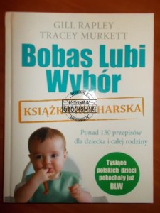 Bobas lubi wybór: książka kucharska, ponad 130 przepisów sla dziecka i całej rodziny