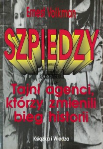 Szpiedzy. Tajni agenci, którzy zmienili bieg historii
