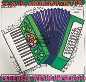 Zespół Akordeonistów Tadeusza Wesołowskiego – Z Temperamentem LP