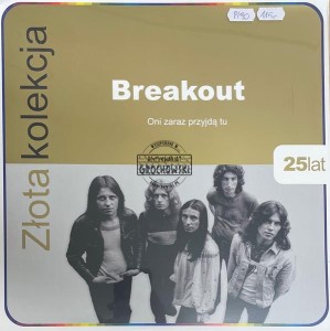 Breakout – Oni Zaraz Przyjdą Tu – Złota Kolekcja – 25 Lat LP