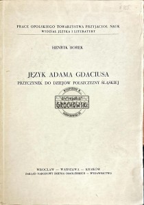 Język Adama Gdaciusa. Przyczynek do dziejów Polszczyzny śląskiej