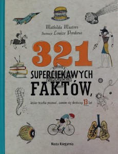 321 superciekawych faktów, które trzeba poznać zanim się skończy 13 lat