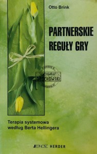 Partnerskie reguły gry. Terapia systemowa według Berta Hellingera