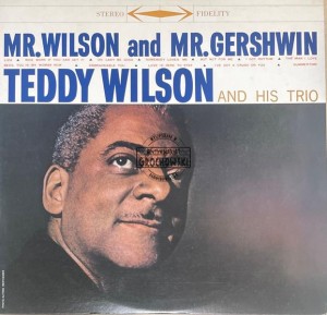 Teddy Wilson And His Trio – Mr. Wilson And Mr. Gershwin LP