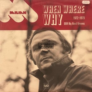 Jerzy Milian – When Where Why (1972-1979・DDR Big Band Grooves) LP