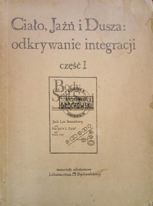 Ciało, Jażń i Dusza: Odkrywanie integracji, część 1