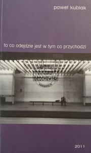To co odejdzie jest w tym co przchodzi