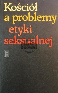 Kościół a problemy etyki seksualnej