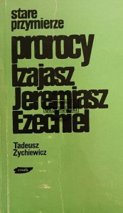 Stare przymierze prorocy Izajasz Jeremiasz Ezechiel