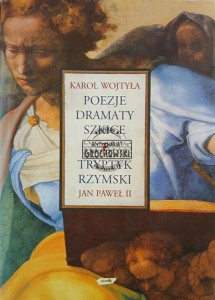 Poezje, dramaty, szkice. Tryptyk rzymski