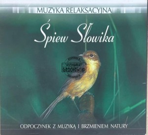 Unknown Artist – Śpiew Słowika (Muzyka Relaksacyjna) CD