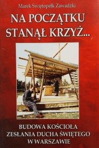 Na początku stanął Krzyż