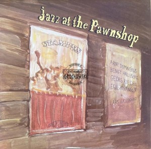 Arne Domnérus, Bengt Hallberg, Georg Riedel, Egil Johansen + Lars Erstrand – Jazz At The Pawnshop 2LP