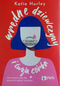 Wredne dziewczyny i twoja córka