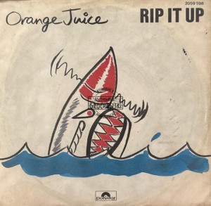 Orange Juice – Rip It Up 7"