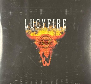 Lucyfire – This Dollar Saved My Life At Whitehorse CD