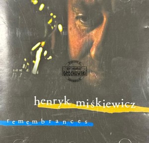 Henryk Miśkiewicz – Remembrances CD