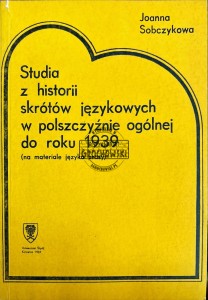 Studia z historii skrótów językowych w polszczyźnie ogólnej do roku 1939