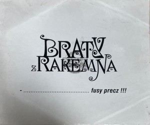 Braty Z Rakemna – Fusy Precz CD