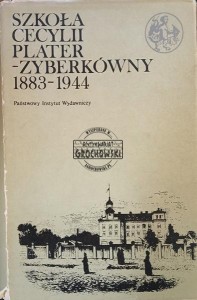 Szkoła Cecylii Plater-Zyberkówny 1883-1944
