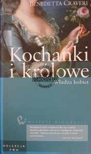 Kochanki i królowe, Władza kobiet