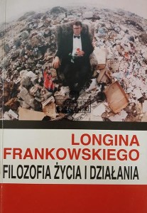Longina Frankowskiego filozofia życia i działania