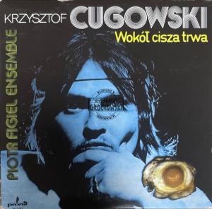 Krzysztof Cugowski – Wokół Cisza Trwa CD (Limited Edition)