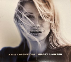 Kasia Cerekwicka – Między Słowami CD