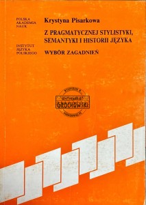 Z pragmatycznej stylistyki, semantyki i historii języka
