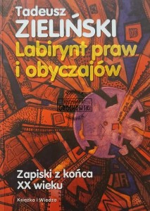 Labyrint praw i obyczajów, Zapiski z końca XX wieku